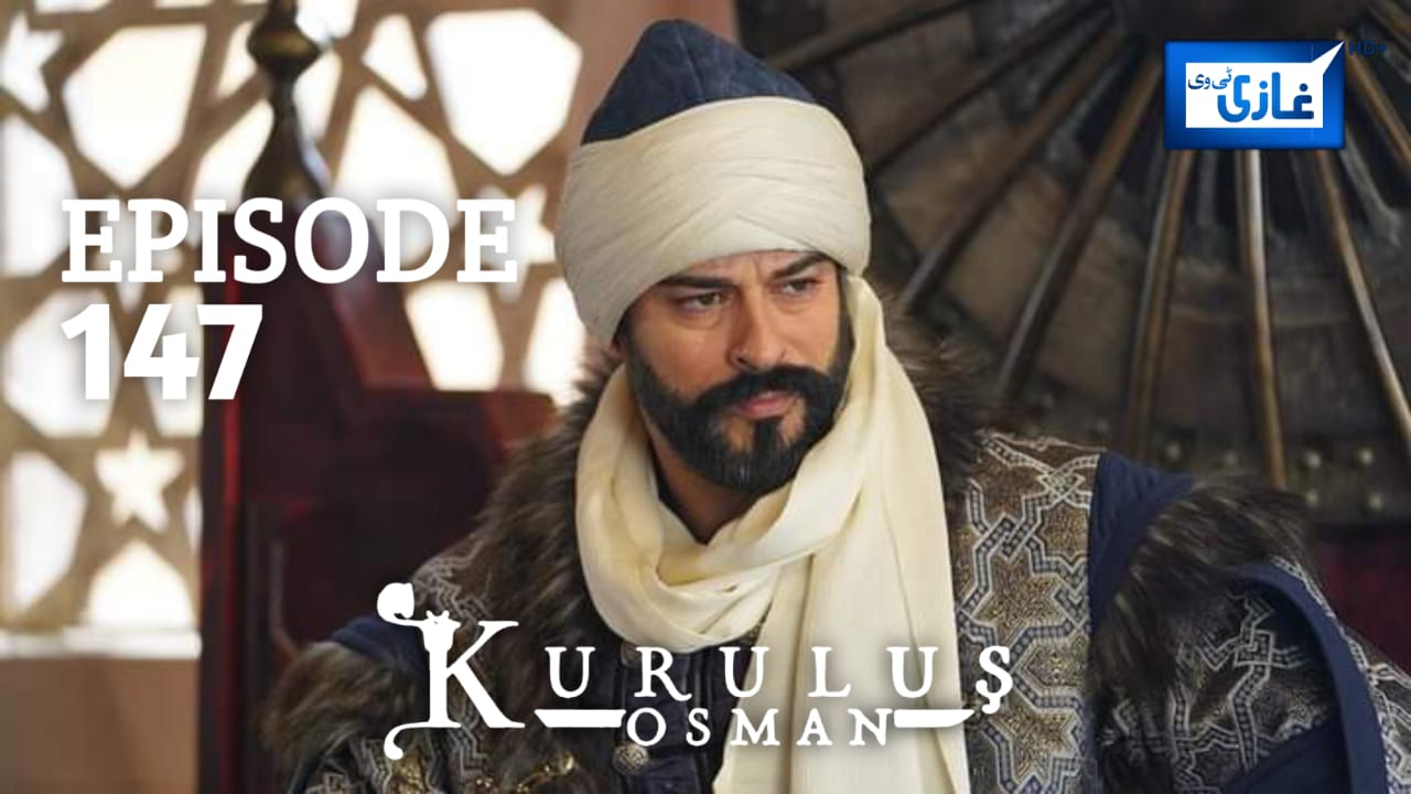Kurulus Osman Episode 147 urdu